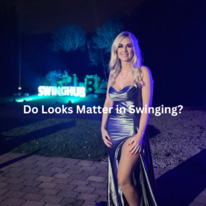 Read more about the article Do looks matter in Swinging?