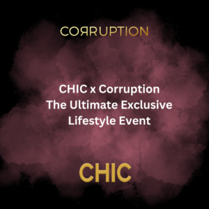 Read more about the article Chic x Corruption – The Ultimate Exclusive Lifestyle Event